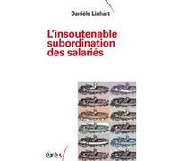 L'insoutenable subordination des salariés Danièle Linhart (Auteur)