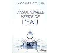 L'insoutenable vérité de l'eau Jacques Collin (Auteur)