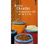 L'Inspecteur Ali et la C.I.A. - Driss Chraibi - Points - Poche - Roman