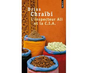 L'Inspecteur Ali et la C.I.A. - Driss Chraibi - Points - Poche - Roman