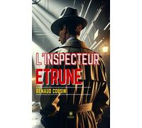 L'inspecteur Etrune - Renaud Cousin - Le Lys Bleu - broché - Essai