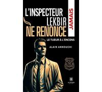 L'inspecteur Lekbir ne renonce jamais Le tueur à l'encens - Alain Annouchi - Le Lys Bleu - broché - Roman