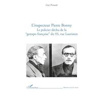 L'inspecteur Pierre Bonny – Le policier déchu de la "Gestapo française" du 93, Rue Lauriston