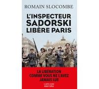 L'Inspecteur Sadorski libère Paris Romain Slocombe (Auteur)