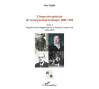 L'inspection générale de l'enseignement technique (1806-1980) Tomes I à IV - Guy Caplat - L'harmattan - Coffret - Essai