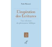 L'inspiration Des Ecritures Saintes - Une Relecture Du Phénomène Biblique