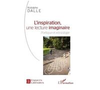 L'inspiration, une lecture imaginaire Poétique et sémiologie - Rodolphe Dalle - L'harmattan - broché - Essai
