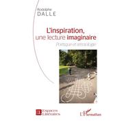 L'inspiration, une lecture imaginaire Poétique et sémiologie - Rodolphe Dalle - L'harmattan - broché - Essai