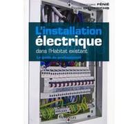 L'installation électrique dans l'habitat existant Georges Fenié (Auteur), Gilles Diederichs (Auteur)