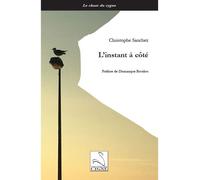 L'instant à côté - Christophe Sanchez - Du Cygne Eds - broché - Poésie