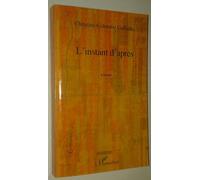 L'instant d'apres roman - Christine-Colombe Gallardo - L'harmattan - broché - Roman