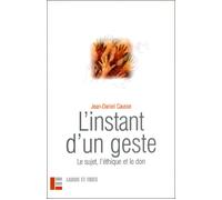 L'instant d'un geste : le sujet, l'éthique et le don