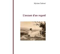L'instant d'un regard - Myriam Tadesse - L'harmattan - broché - Roman