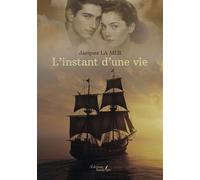 L'instant d'une vie - Jacques La Mer - Baudelaire - broché - Roman