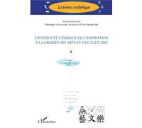 L'instant et l'essence de l'inspiration à la croisée des arts et des cultures - Véronique Alexandre Journeau - L'harmattan - broché - Essai