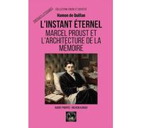 L'instant éternel: Marcel Proust et l'architecture de la mémoire