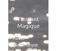 l'Instant Magique Haïkus