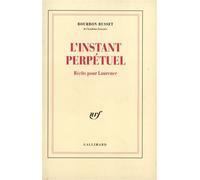 L'Instant perpétuel Récits pour Laurence - Jacques De Bourbon Busset - Gallimard - broché - Nouvelles
