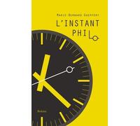 L'instant Philo - Ou Comment Entrebailler La Porte De La Philosophie À Partir Du Quotidien