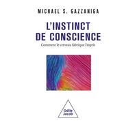 L'Instinct de conscience - Michael S Gazzaniga - Odile Jacob - broché - Etude