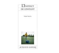 L'Instinct de l'instant Nadia Xerri (Auteur)