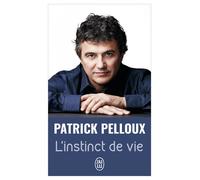 L'instinct de vie - Patrick Pelloux - J'ai Lu - Poche - Essai