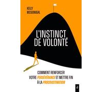 L'Instinct de volonté - Kelly McGonigal - Diateino Eds - broché - Guide