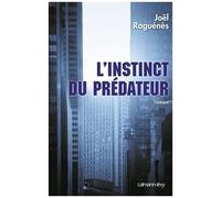 Joël Raguenes – L'instinct du prédateur – Broché – Éditions Calmann-Lévy – Occasion
