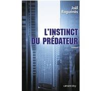 Joël Raguenes – L'instinct du prédateur – Broché – Éditions Calmann-Lévy – Occasion