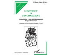 L'instinct et l'inconscient Contribution à une théorie biologique des psychonévroses - William Halse Rivers - L'harmattan - broché - Livre
