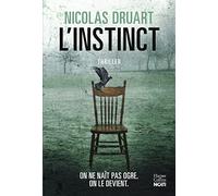 Nicolas Druart – L'Instinct – Le nouveau thriller de Nicolas Druart – Broché