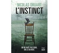 L'Instinct Le nouveau thriller de Nicolas Druart - Nicolas Druart - Harpercollins - broché - Roman