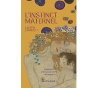L'instinct Maternel - Mémoires D'une Jeune Mère Dérangée