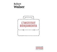 L'Institut Benjamenta - (Jakob von Gunten) - Robert Walser - Gallimard - Livre