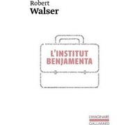 L'Institut Benjamenta Robert Walser (Auteur), Marthe Robert (Traduction)