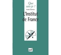 L'Institut de France - André Damien - Que Sais-Je - Poche - Etude