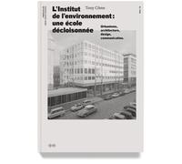 L'Institut de l'environnement Une école décloisonnée, Urbanisme, architecture, design, communication - Tony Côme - B42 Eds - broché - Beau livre