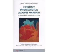 L'institut international jacques maritain Jean-Dominique Durand (Préface), Durand jean-domin. (Auteur)