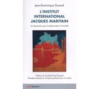 L'institut international jacques maritain Un laboratoire pour la démocratie 1974-2008 - Jean-Dominique Durand - Cerf - broché - Etude