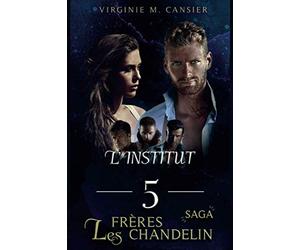 L'institut: Saga des frères Chandelin