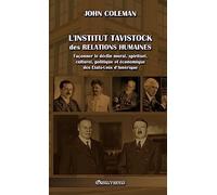 L'Institut Tavistock des relations humaines: Façonner le déclin moral, spirituel, culturel, politique et économique des États-Unis d'Amérique