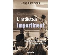 L'instituteur impertinent Complété par 20 pages d'impertinences - José Herbert - Amanite - broché - Essai