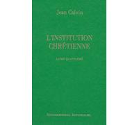 L'institution Chrétienne - Livre Quatrième