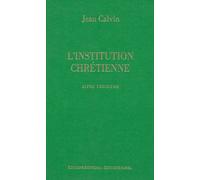 L'institution Chrétienne - Livre Troisième