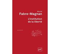 L'institution de la liberté Muriel Fabre-Magnan (Auteur)