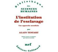 Alain Testart – L'institution de l'esclavage – Une approche mondiale – Broché