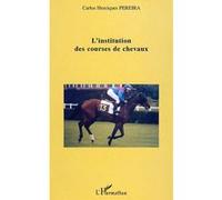 L'institution des courses de chevaux Carlos Henriques Pereira (Auteur)