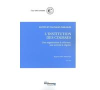 L'institution Des Courses, Une Organisation À Réformer, Une Activité À Réguler - Juin 2018