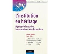L'institution en héritage - Mythes de fondation, transmissions, transformations - Olivier Nicolle - Dunod - broché - Essai
