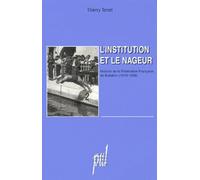 L'institution Et Le Nageur - Histoire De La Fédération Française De Natation (1919-1939)